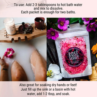 To use rose bath salts, simply empty half a packet into a hot bath, step in, then soak.
